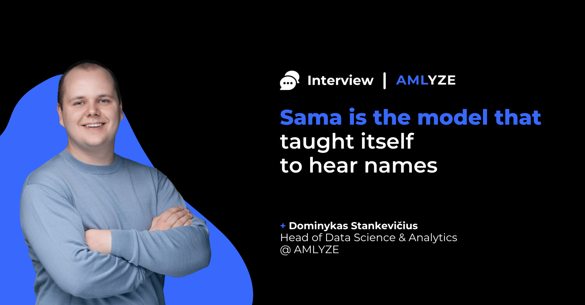 Dominykas Stankevičius, Head of Data Science and Analytics at AMLYZE, on Sama, a machine learning name matching model